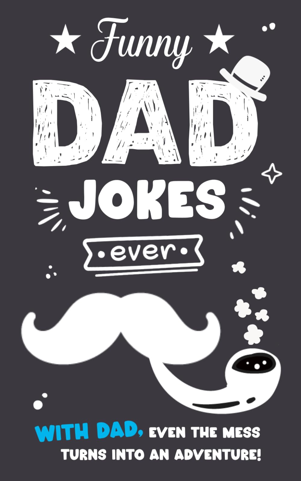Father’s Day Gifts: Dad Jokes: Funny Family Moments That Turn Father’s Day Into a Lasting Memory