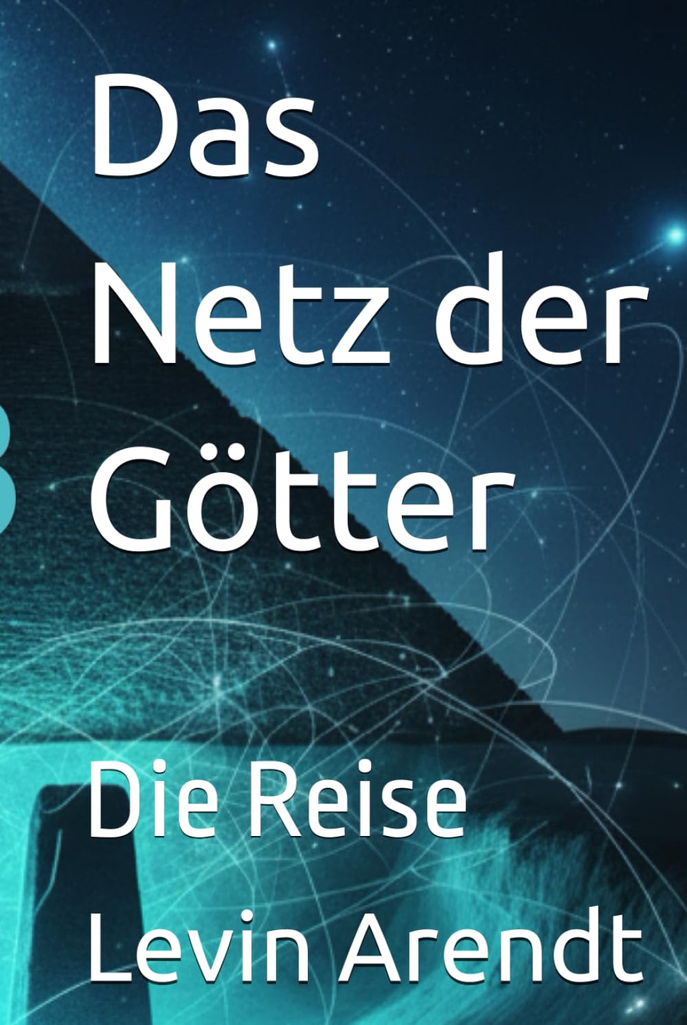 Das Netz der Götter: Die Reise