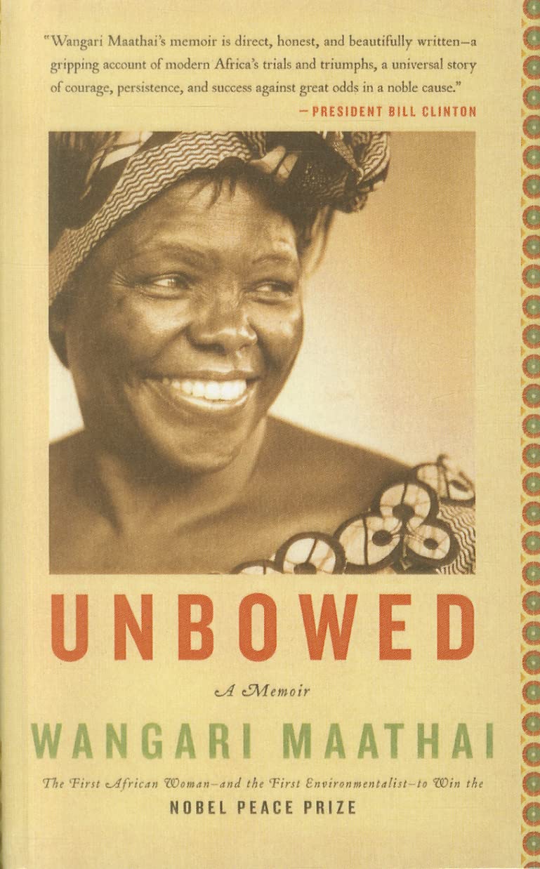 Unbowed A Memoir Maathai, Wangari Muta 9781606861738 Books