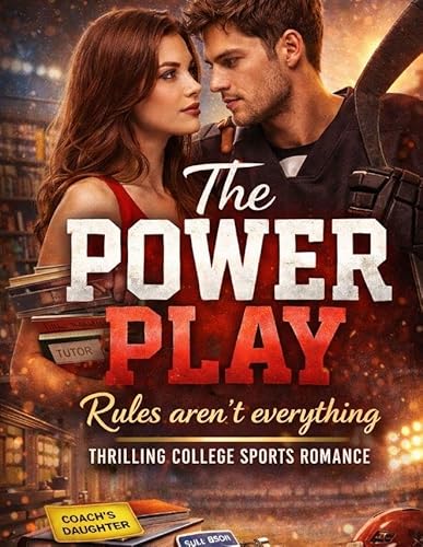 The Power Play - Rules aren't everything: Thrilling college sports romance