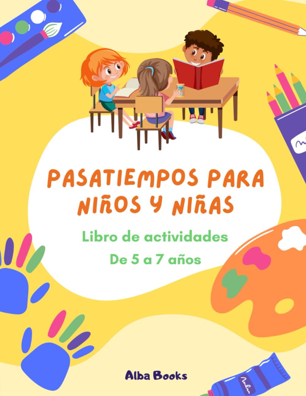 PASATIEMPOS PARA NIÑOS DE 5 A 7 AÑOS.: Entretenimiento asegurado con sopas de letras, dibujos para colorear, sudokus, laberintos y muchos juegos más! (PASATIEMPOS PARA NIÑOS Y NIÑAS)