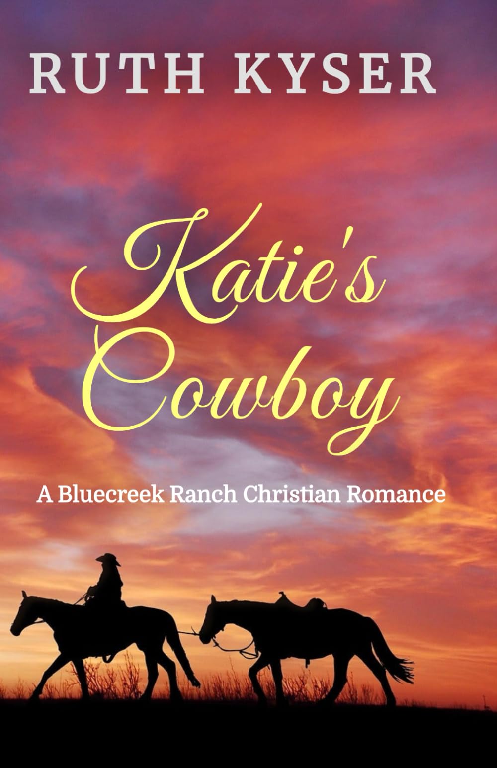 Katie's Cowboy: A Bluecreek Ranch Christian Novel: 4 (Bluecreek Ranch Series)