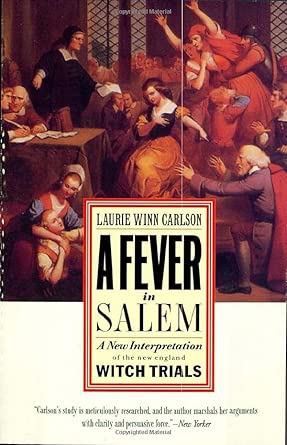 A Fever in Salem: A New Interpretation of the New England Witch Trials A Fever in Salem: A New Interpretation of the New England Witch Trials book cover