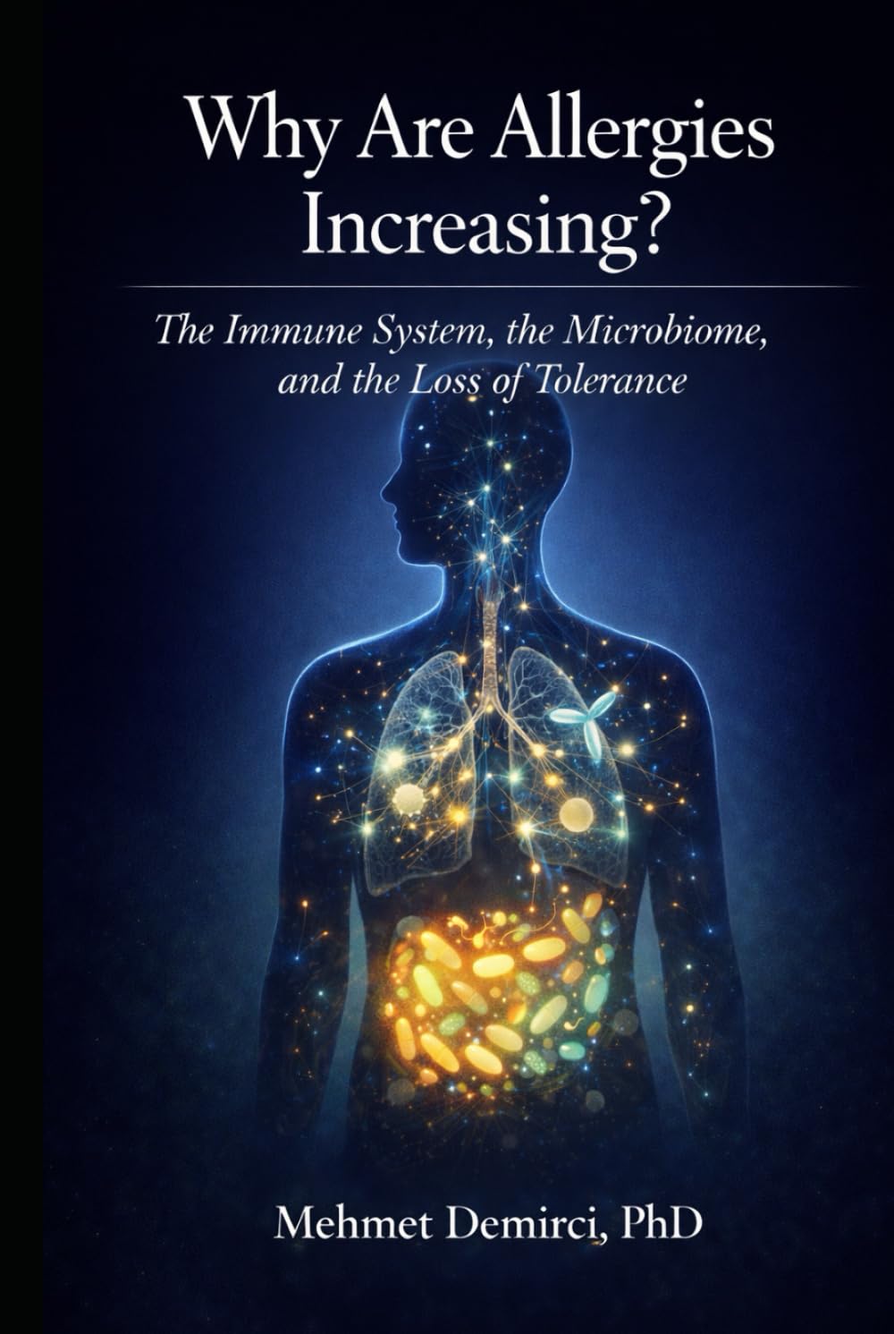 Why Are Allergies Increasing?: The Immune System, the Microbiome, and the Loss of Tolerance