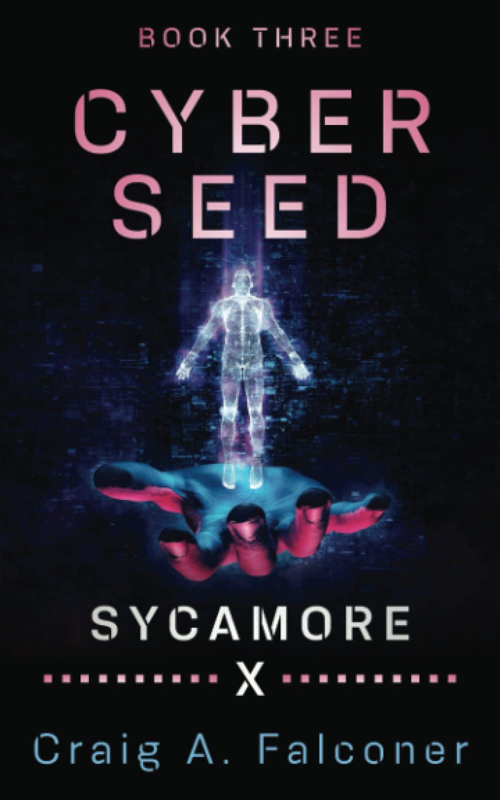 Sycamore X (Cyber Seed Book 3)