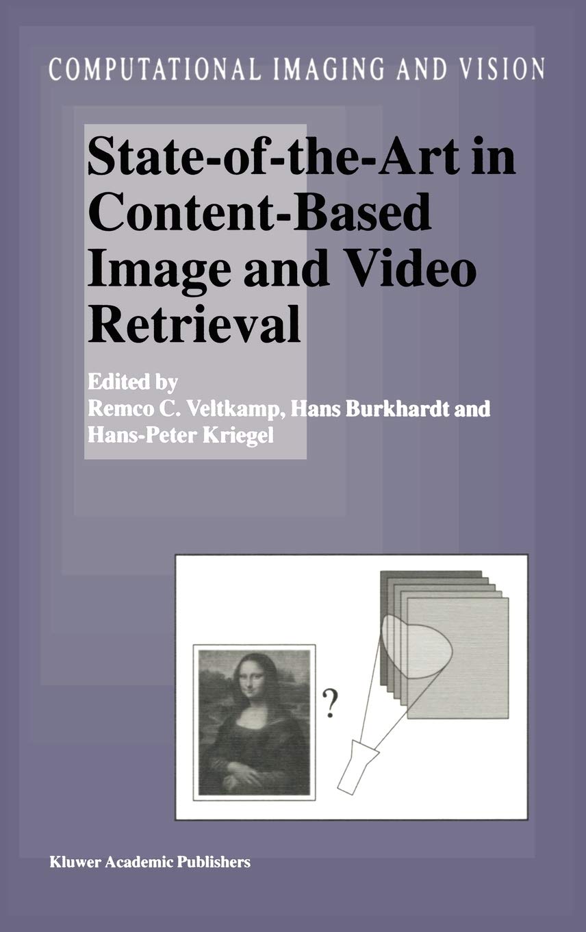 State-of-the-Art in Content-Based Image and Video Retrieval: 22 (Computational Imaging and Vision, 22)
