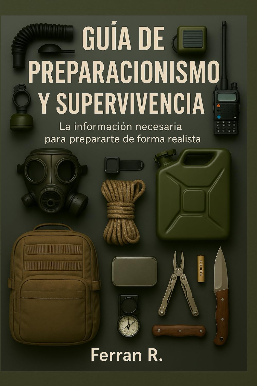 GUÍA DE PREPARACIONISMO Y SUPERVIVENCIA: La información necesaria para prepararte de forma realista