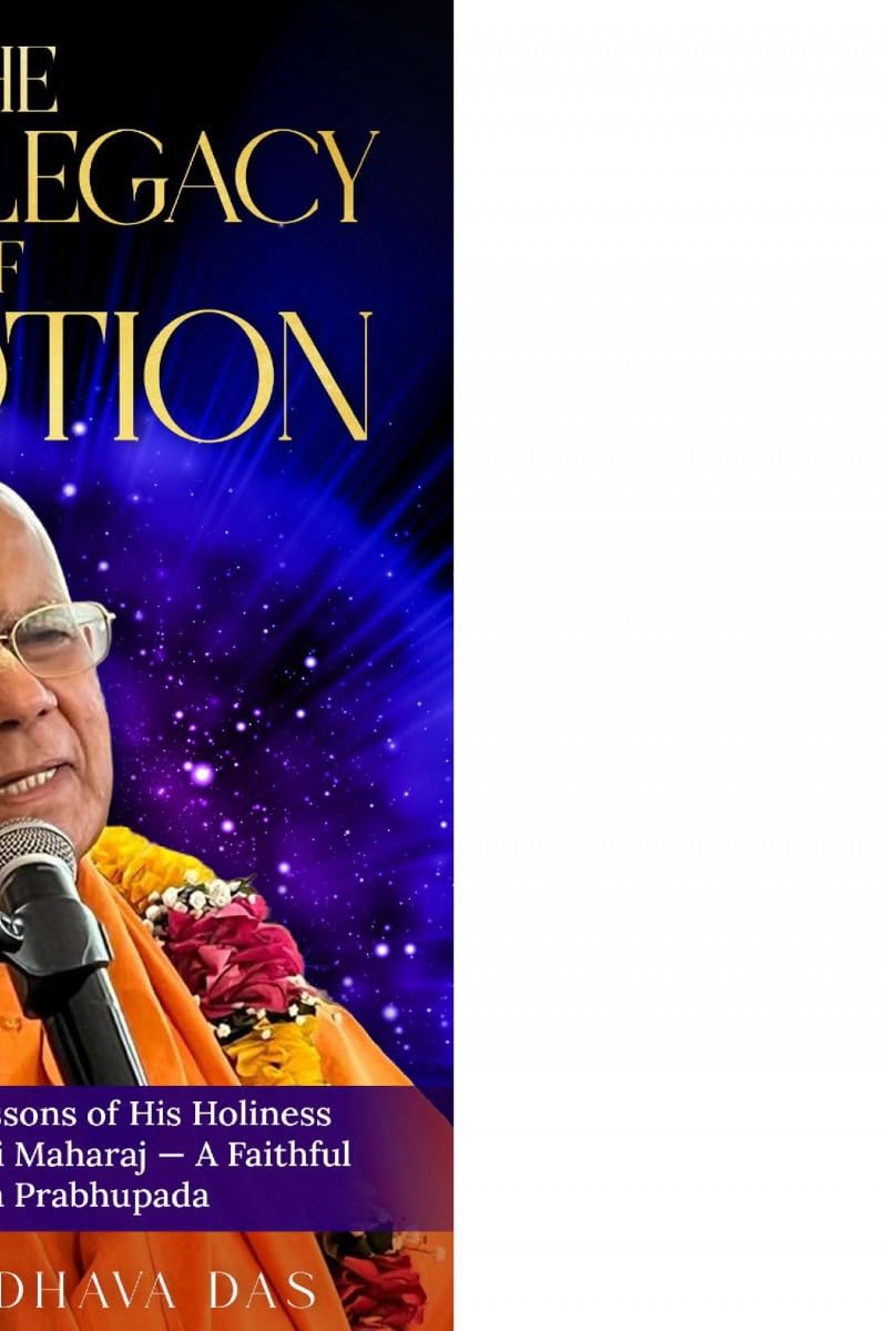 The Living Legacy of Devotion: Teachings and Life Lessons of His Holiness Gopal Krishna Goswami Maharaj - A Faithful Servant of Srila Prabhupada