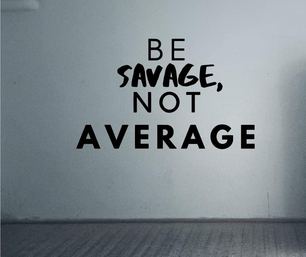 Be Savage Not Average Quote Fitness Workout Success Motivation Quotes Wall Decal Healthy Lifestyle for Girls / Boys Gym Home Sports Room Decor Vinyl Wall Art Stickers Decoration Size (20x40 inch)