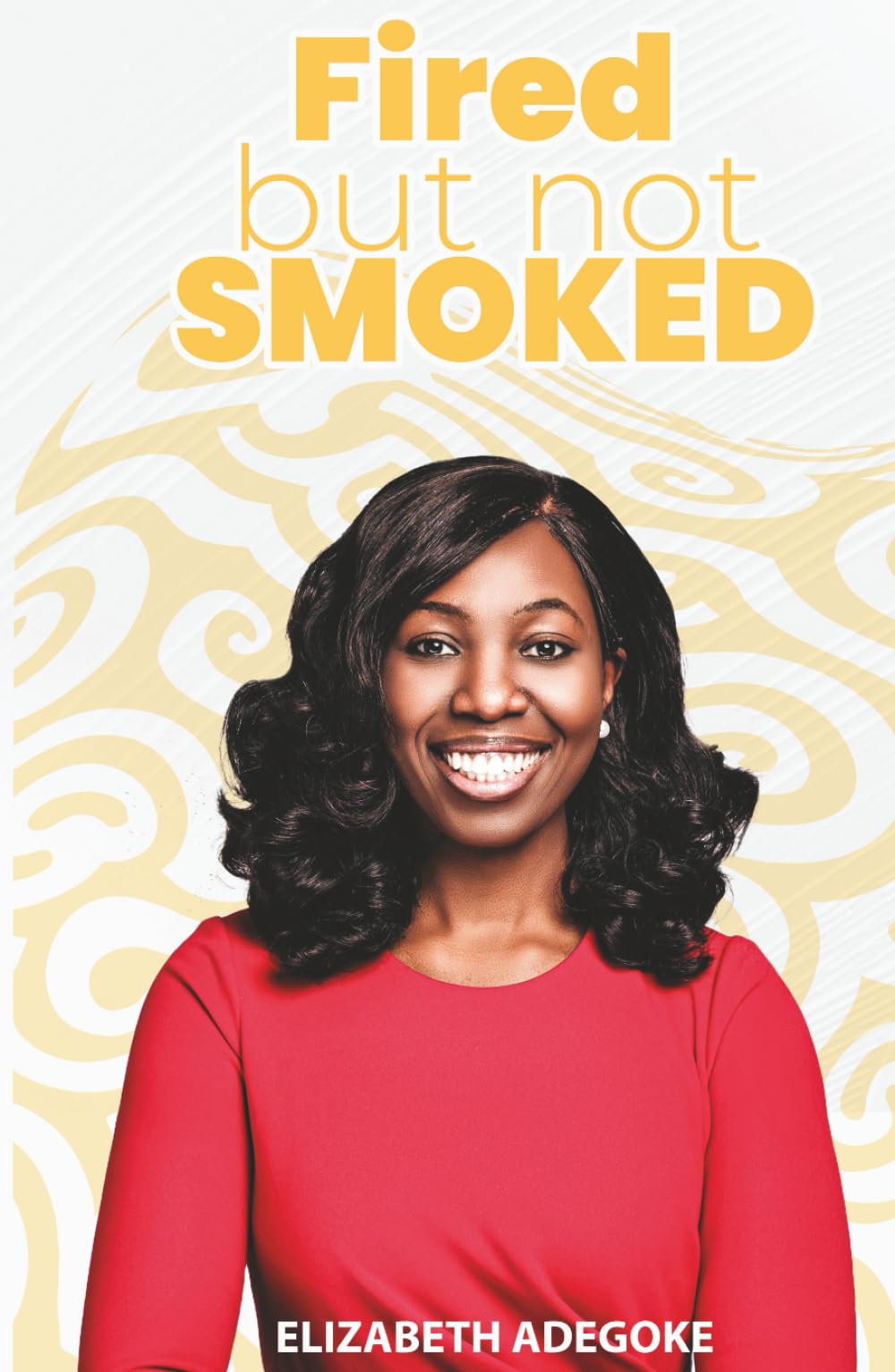 FIRED BUT NOT SMOKED