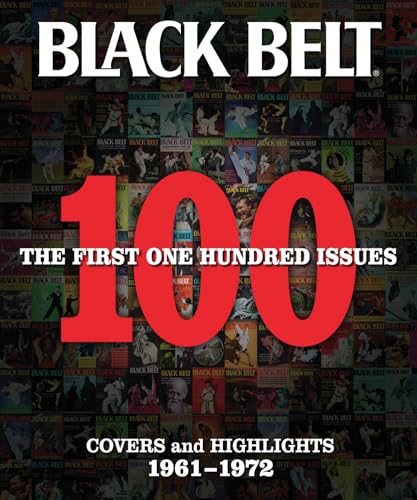 Black Belt: The First 100 Issues: Covers and Highlights 19611972 (Black Belt Covers and Highlights)