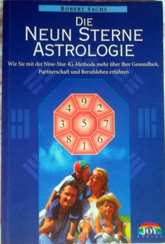 Die Neun Sterne Astrologie: Wie Sie mit der Nine-Star-Ki-Methode mehr über ihre Gesundheit, Partnerschaft und Berufsleben erfahren