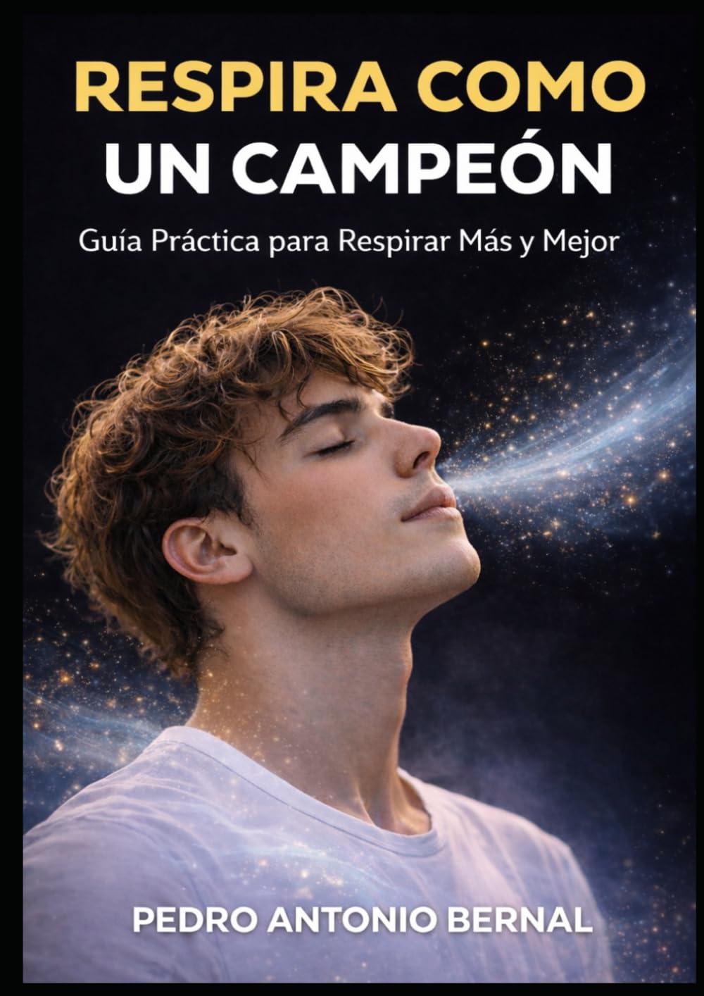 RESPIRA COMO UN CAMPEÓN: Guía Práctica para Respirar Más y Mejor