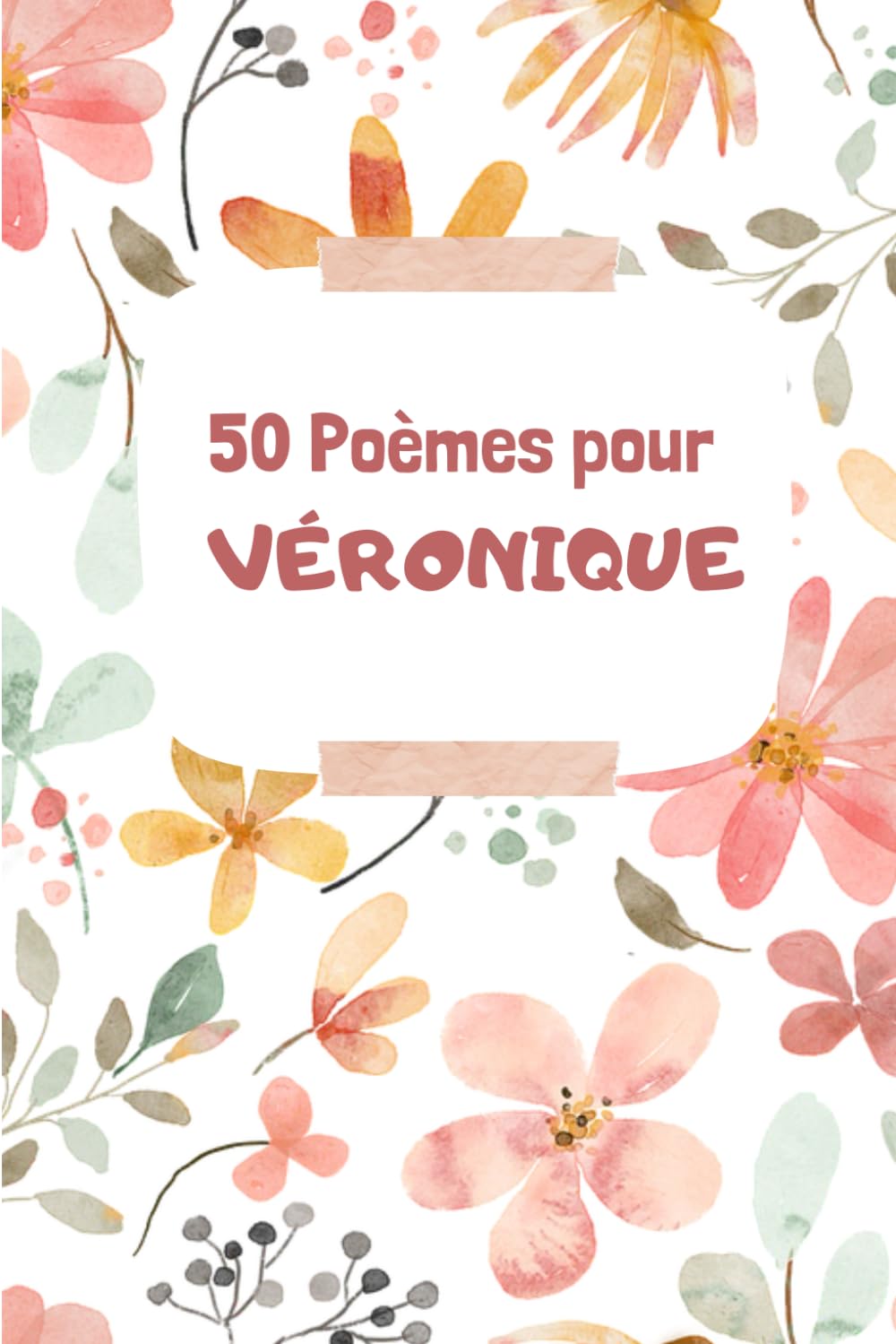 50 Poèmes pour Véronique: Un Voyage Émotionnel à Travers les Mots