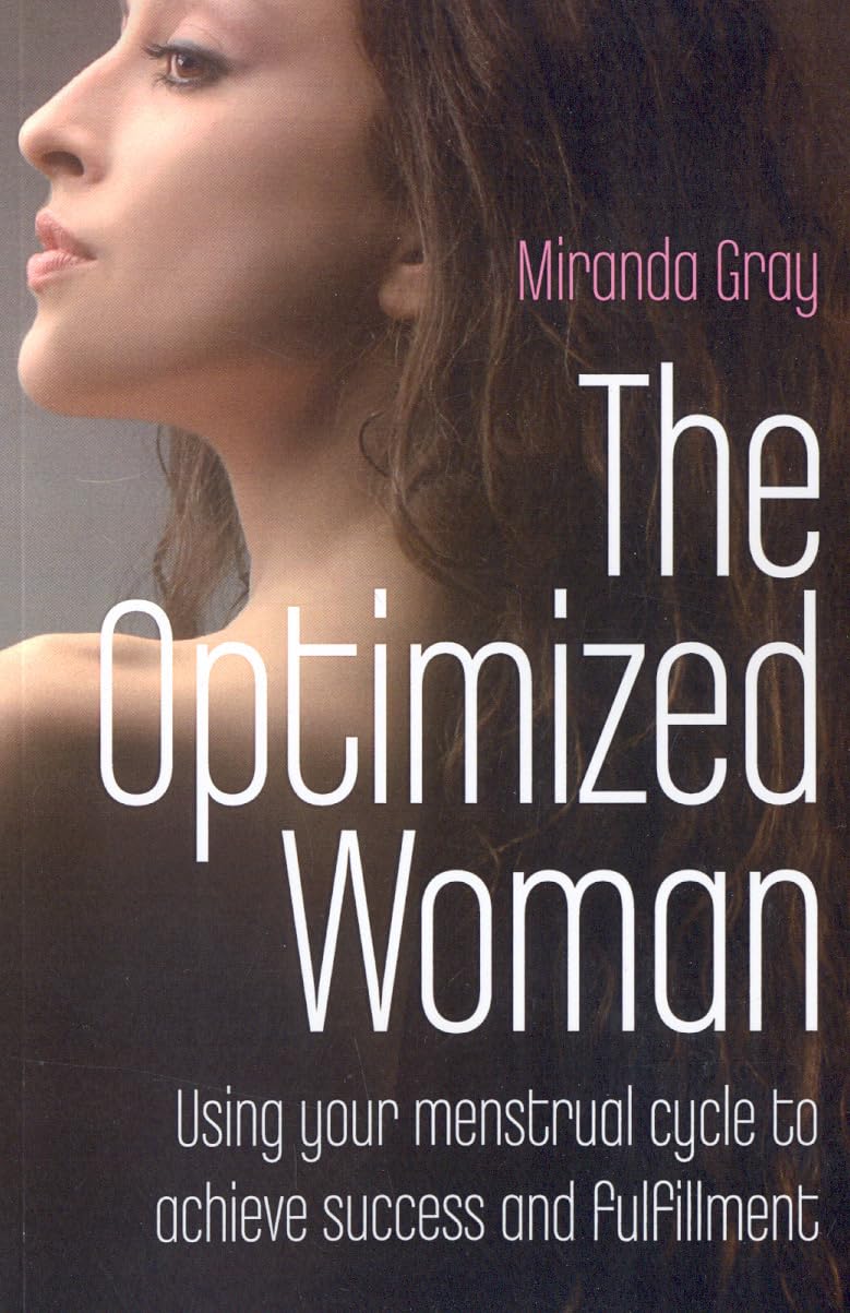 Optimized Woman, The  Using your menstrual cycle to achieve ... - 9781846941986