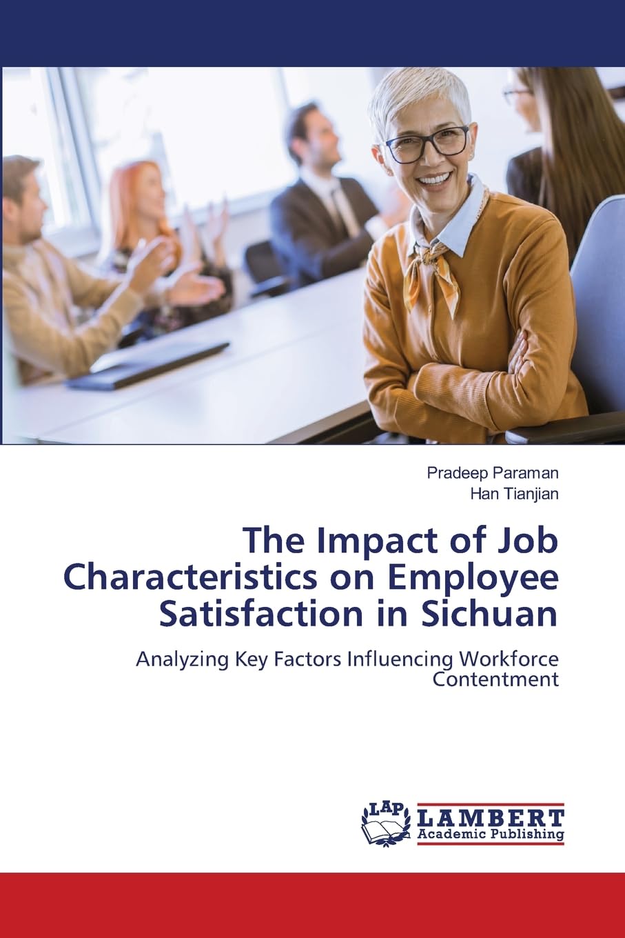 The Impact of Job Characteristics on Employee Satisfaction in Sichuan: Analyzing Key Factors Influencing Workforce Contentment