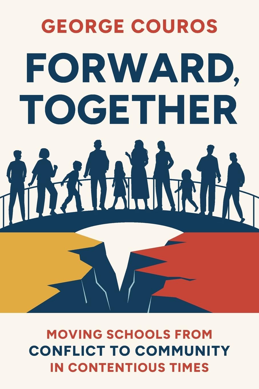 Forward Together: Moving Schools from Conflict to Community in Contentious Times