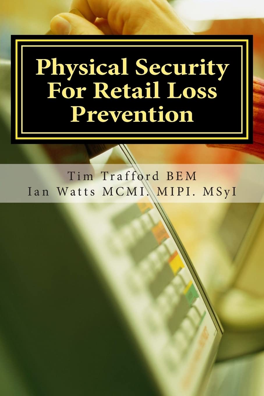 Physical Security For Retail Loss Prevention: Volume 2