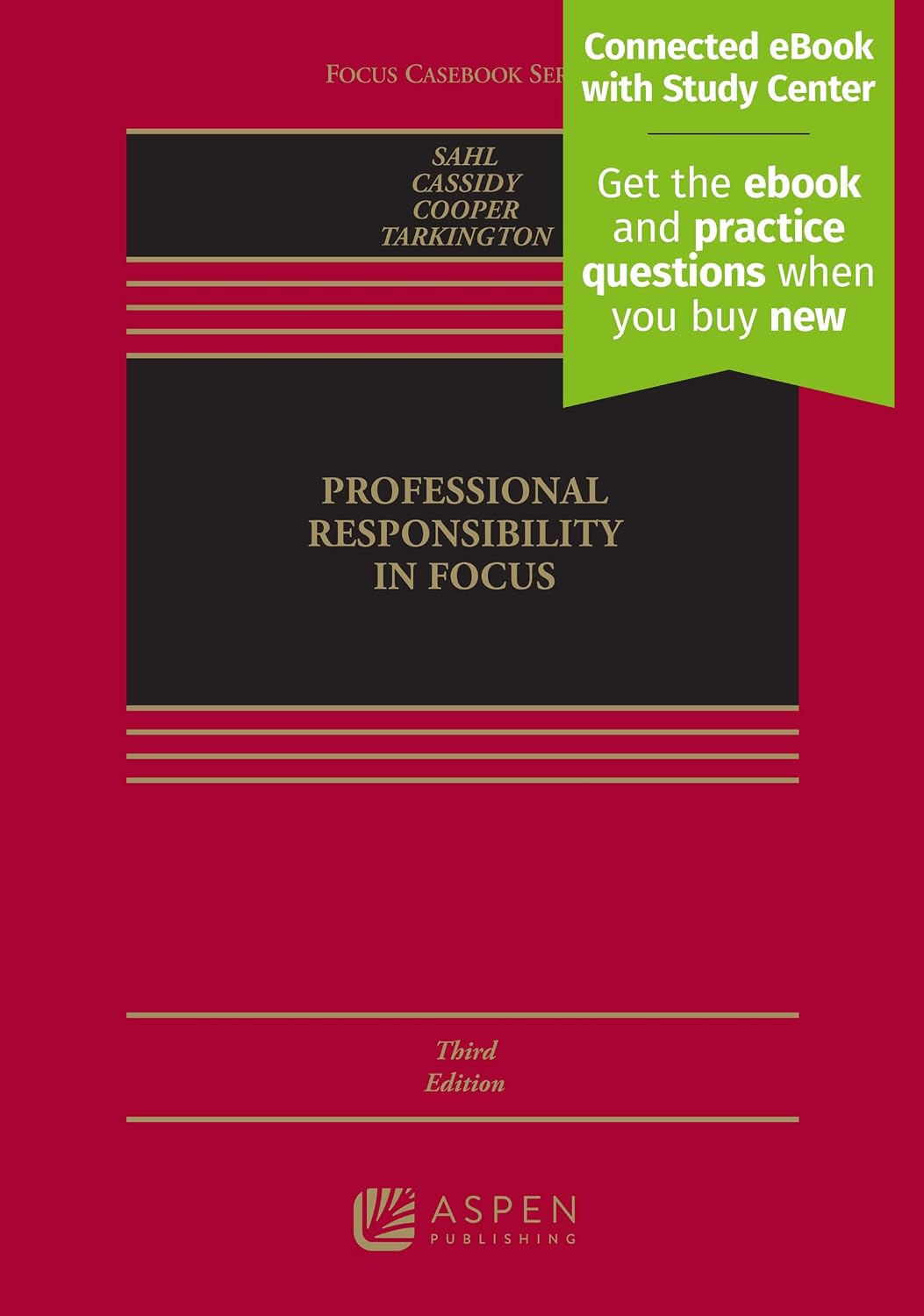 Professional Responsibility in Focus: [Connected eBook with Study Center] (Focus Casebook)      3rd Edition