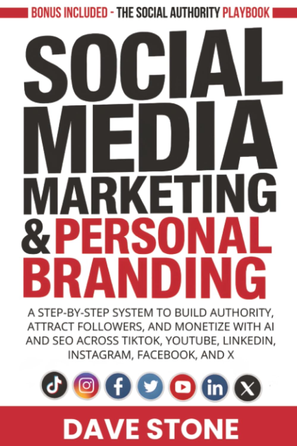 Social Media Marketing & Personal Branding: A Step-by-Step System to Build Authority, Attract Followers, and Monetize With AI and SEO Across TikTok, ... Online & Business Books for Entrepreneurs)