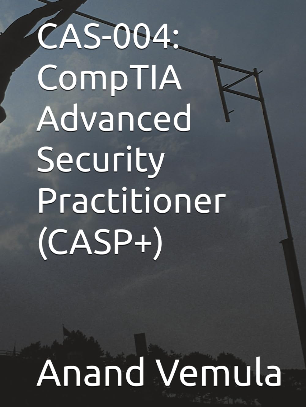 CAS-004: CompTIA Advanced Security Practitioner (CASP+)