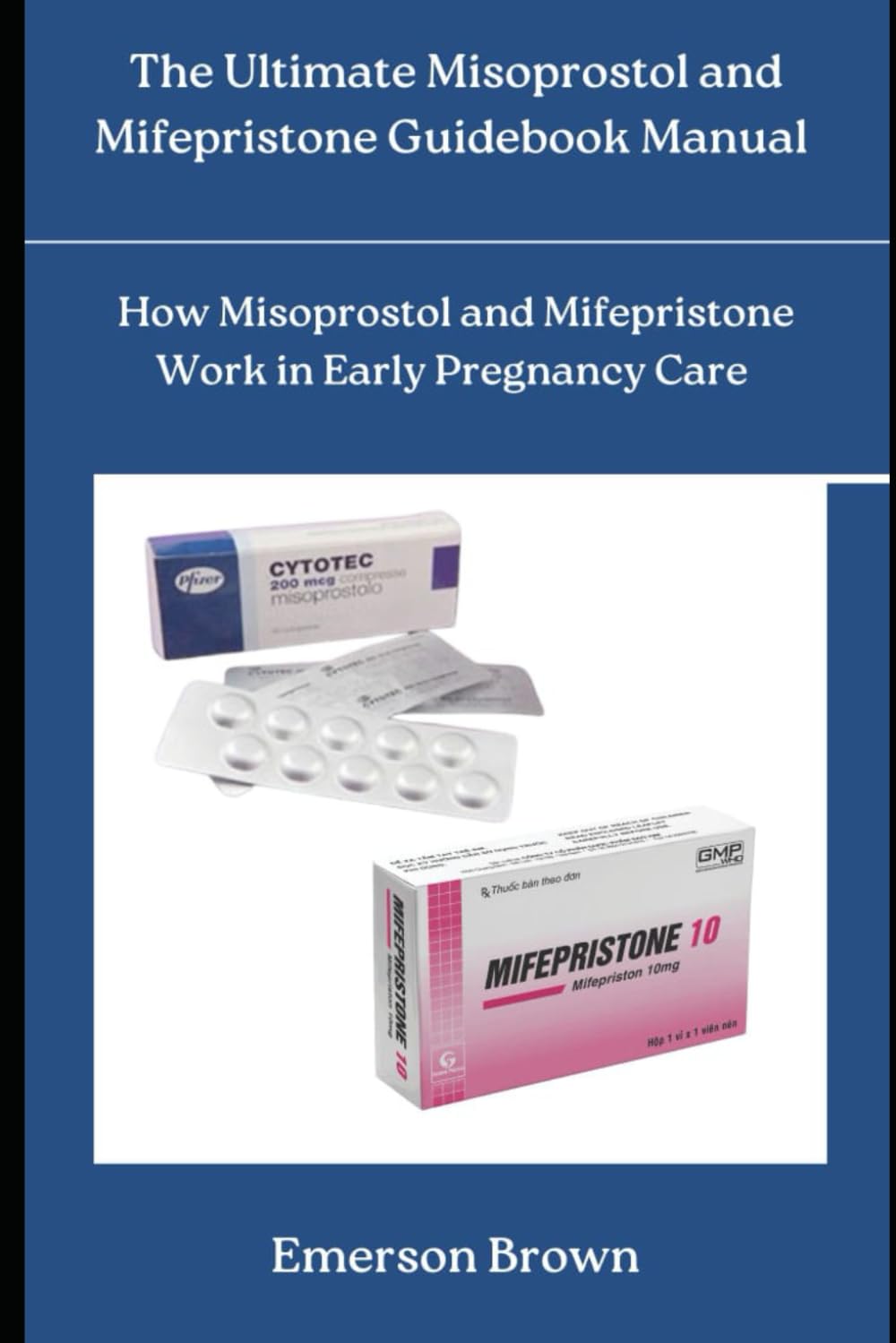 The Ultimate Misoprostol & Mifepristone Manual: How Misoprostol and Mifepristone Work in Early Pregnancy Care      Paperback – Large Print, February 13, 2026