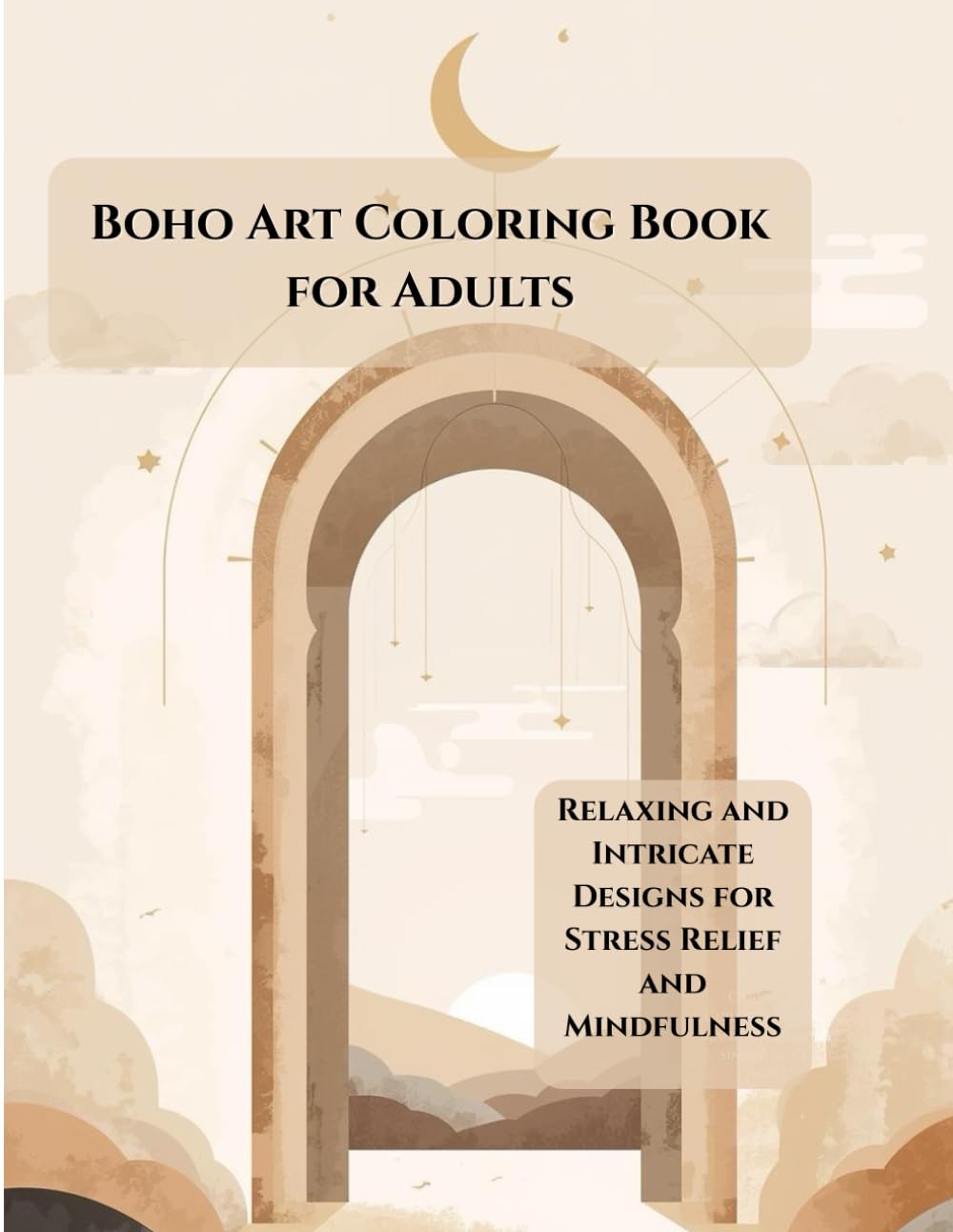 Boho Art Coloring Book for Adults: Modern Bohemian Designs for Relaxation, Creativity, and Calm (Modern Boho Coloring Series)