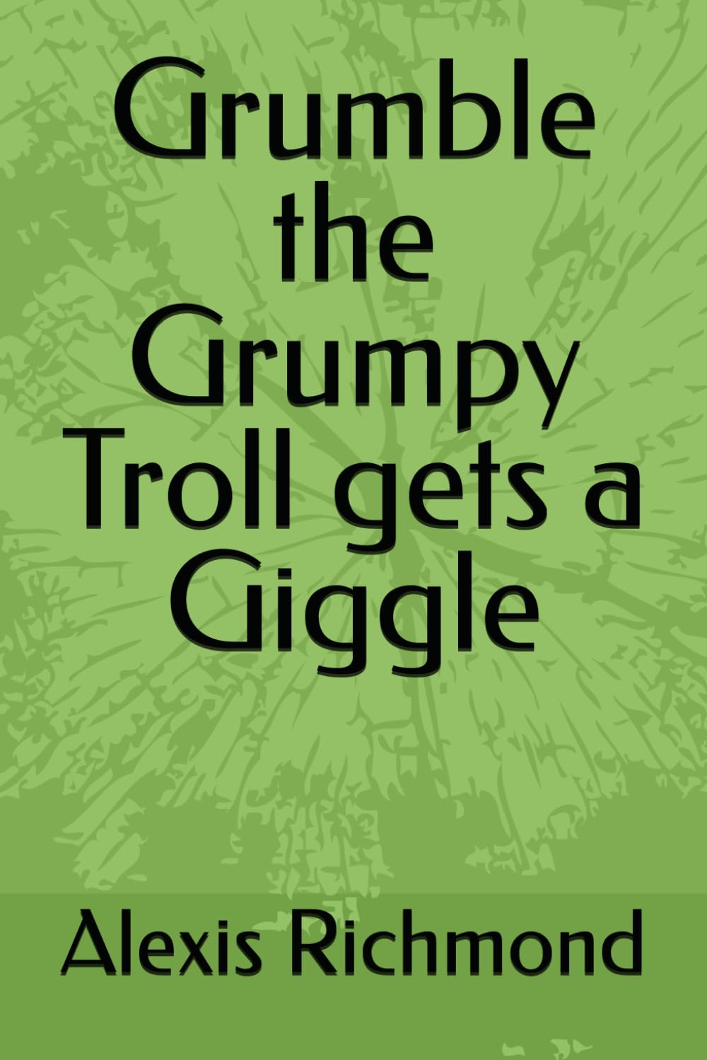 Grumble the Grumpy Troll gets a Giggle