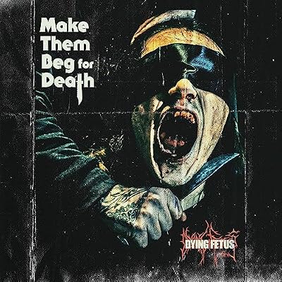 Portada del vinilo Make Them Beg For Death de Dying Fetus