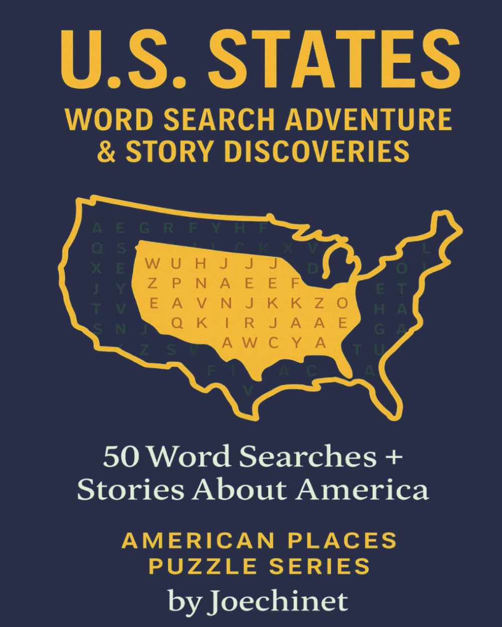 U.S. States — Word Search Adventures & Story Discoveries: 50 Puzzles • Cultural Snapshots • Relaxing Layouts for Curious Minds (AMERICAN PLACES PUZZLE SERIES)