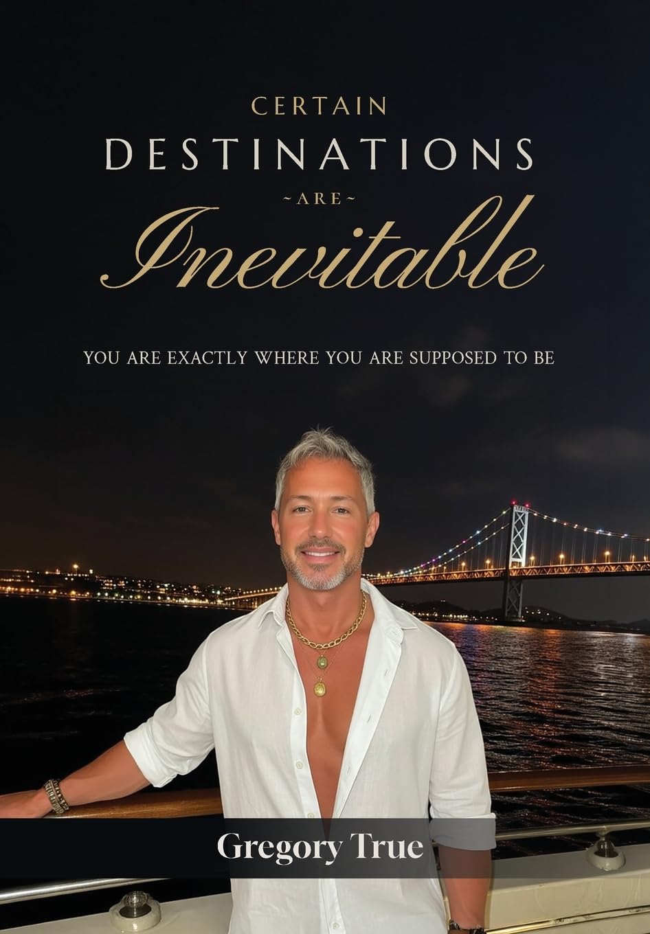 Certain Destinations Are Inevitable: You Are Exactly Where You Are Supposed to Be