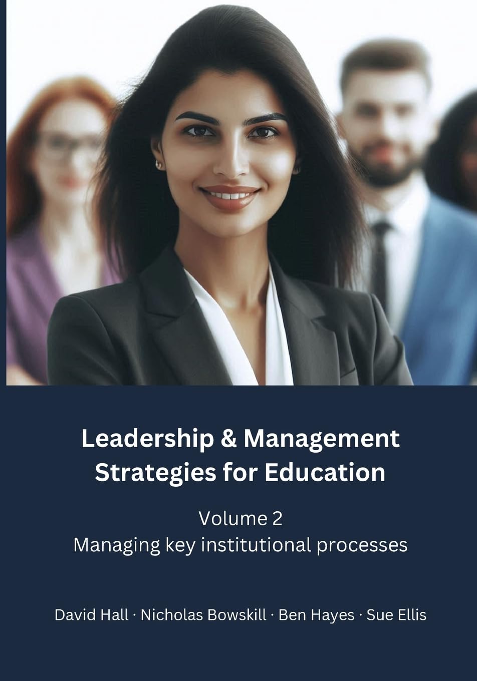 Leadership & Management Strategies for Education: Volume 2: Managing key institutional processes