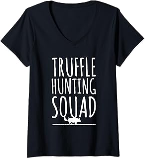 Womens Truffle Hunting Squad Quote for a Truffle Hunter V-Neck T-Shirt
