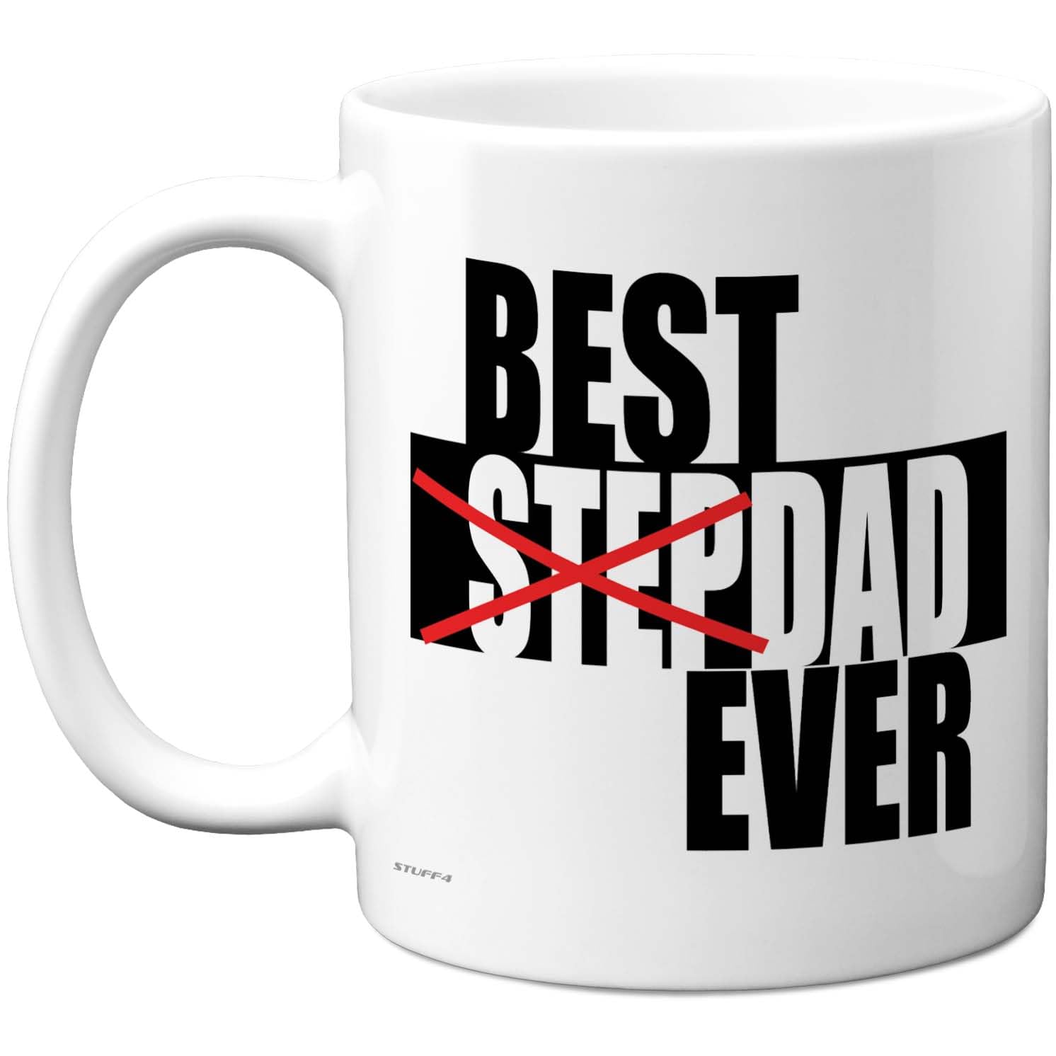 Stuff4 Best Stepdad Ever Mug - Humorous Bold Slogan with Strikethrough Design - Fun Gift for Stepfathers - 11oz Ceramic Gloss Mug