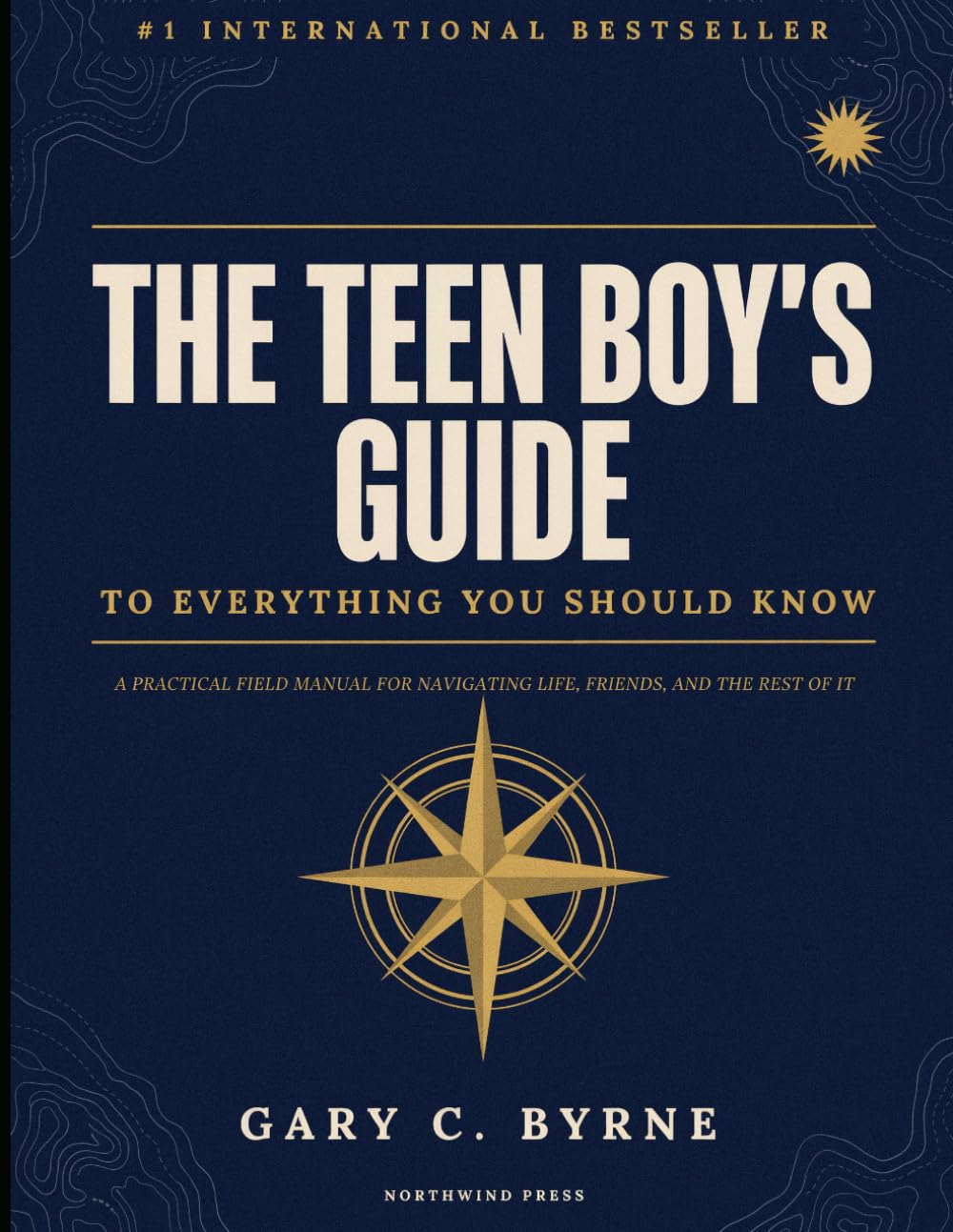 The Teen Boy's Guide to Everything You Should Know: The Ultimate Survival Guide for Teen Boys Covering Life Skills, Relationships, Confidence, and Personal Success