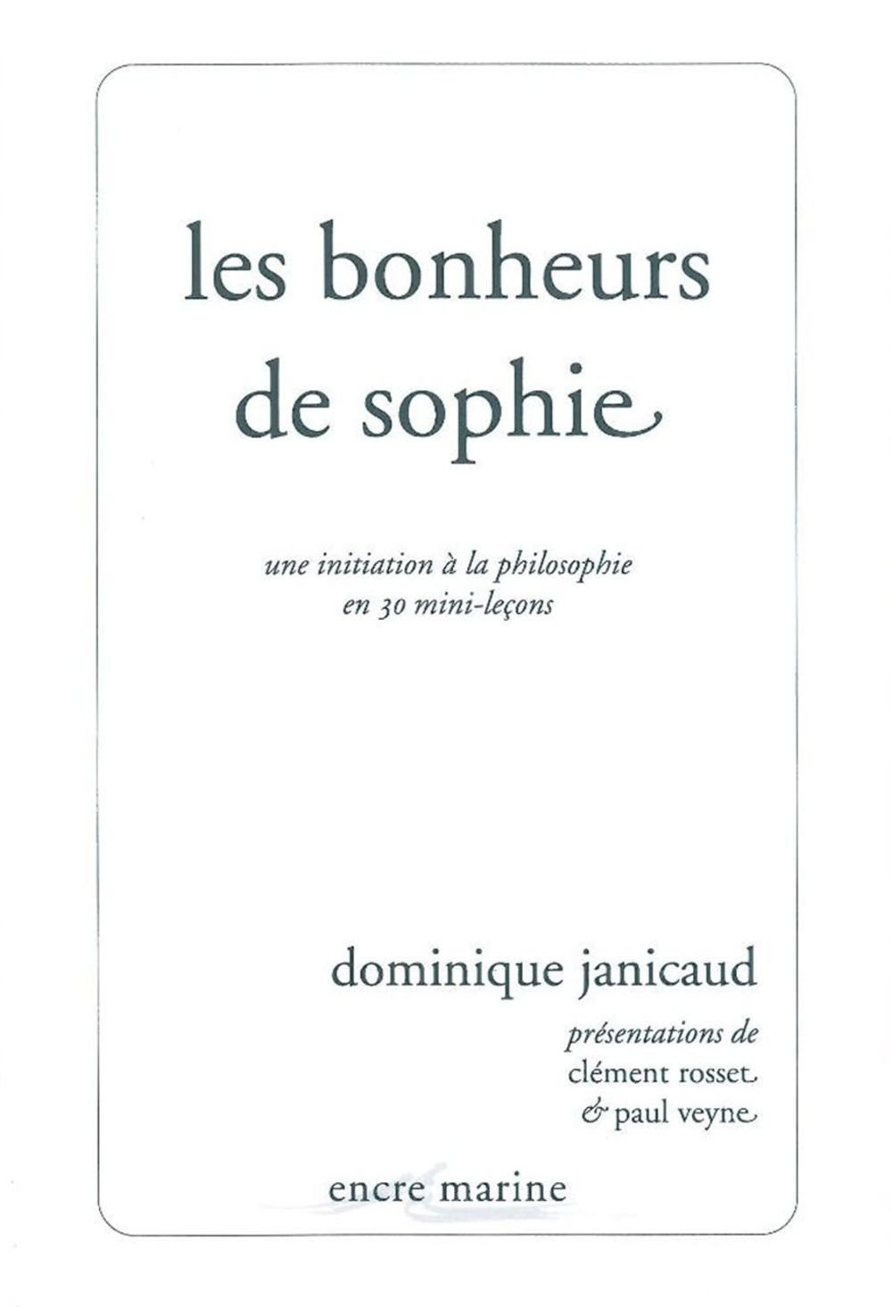 Les Bonheurs de Sophie: An Initiation to Philosophy in 30 Mini-Lessons (Encre Marine)