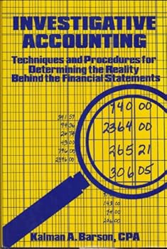 Hardcover Investigative accounting: Techniques and procedures for determining the reality behind the financial statements Book