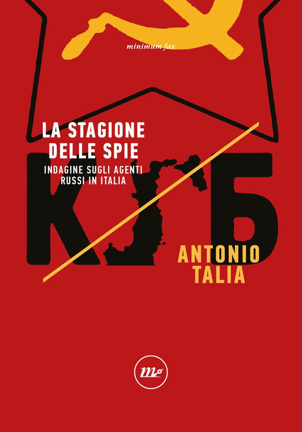 La Stagione Delle Spie. Indagine Sugli Agenti Russi In Italia - 4