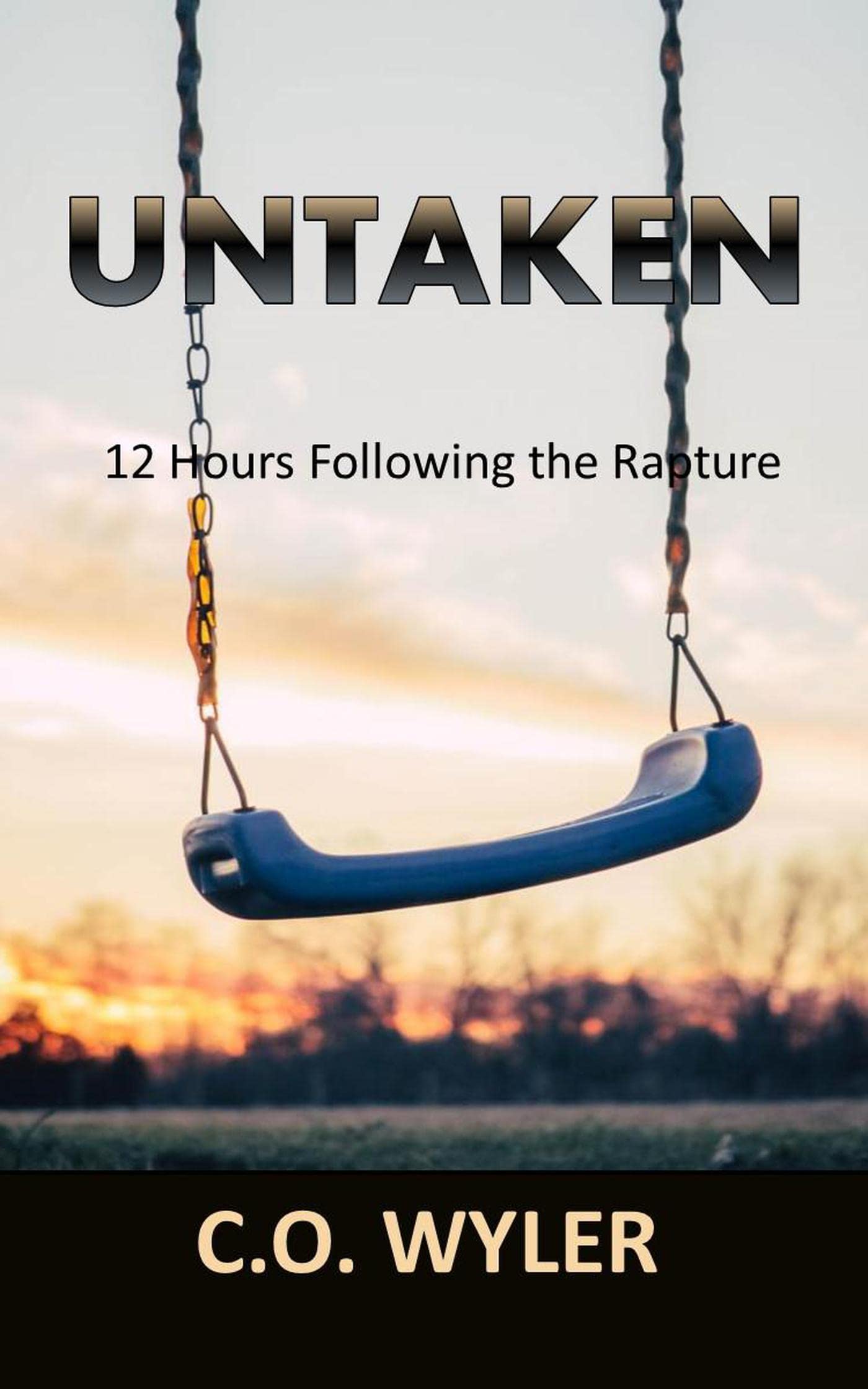 Untaken: 12 Hours Following the Rapture (End Times Book 1)