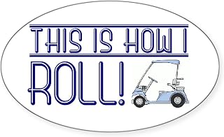CafePress How I Roll (Golf Cart) Oval Sticker Oval Car Bumper Sticker