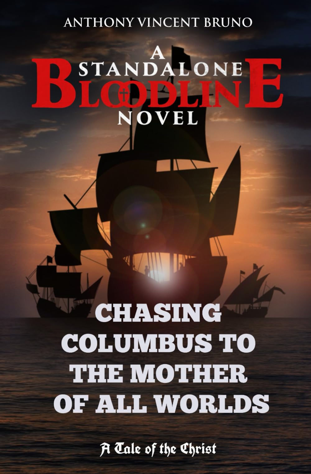 Chasing Columbus to the Mother of All Worlds: A Standalone Bloodline Novel
