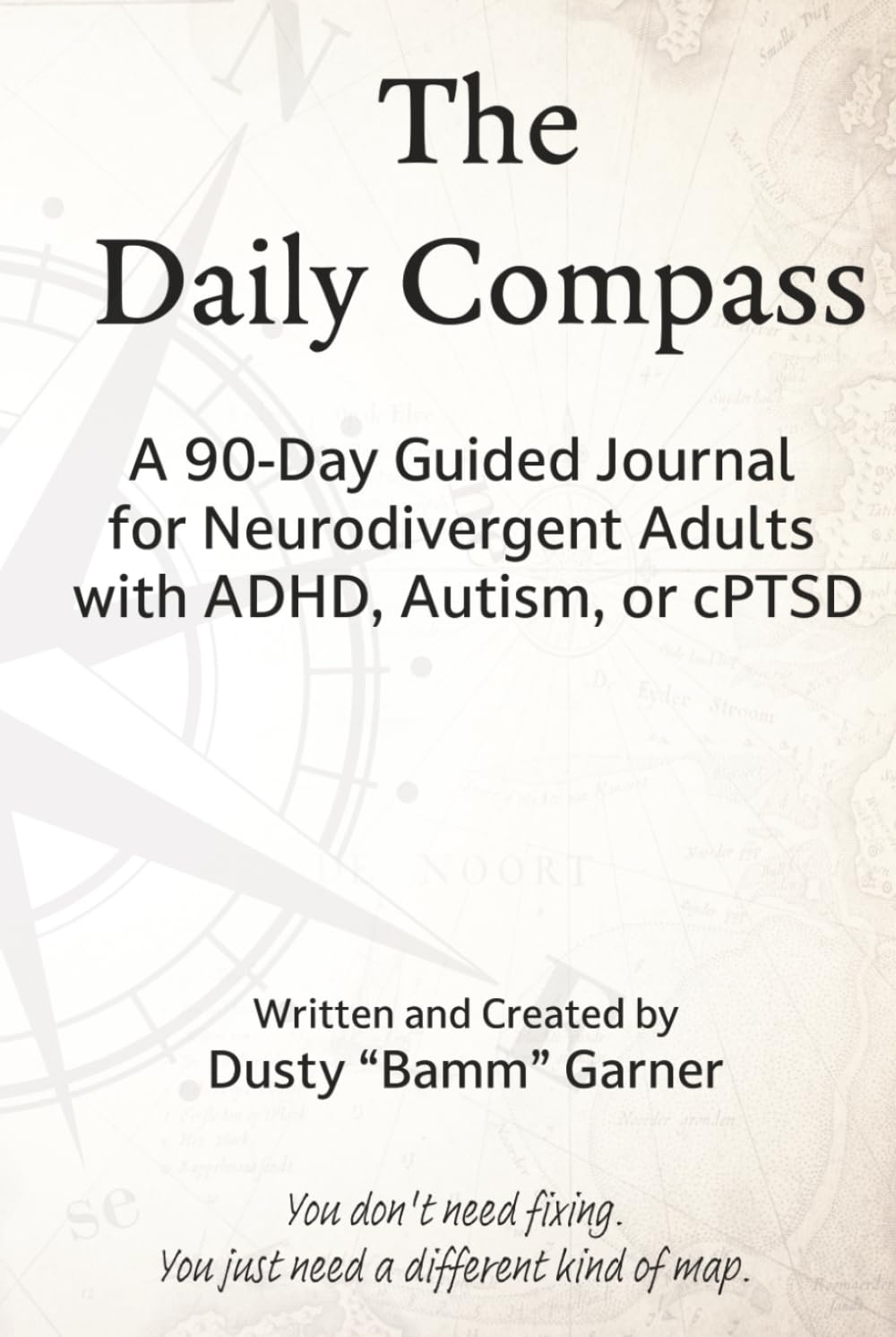 The Daily Compass: A 90-Day Guided Journal Offering Gentle Structure for Neurodivergent Adults with ADHD, Autism, or cPTSD