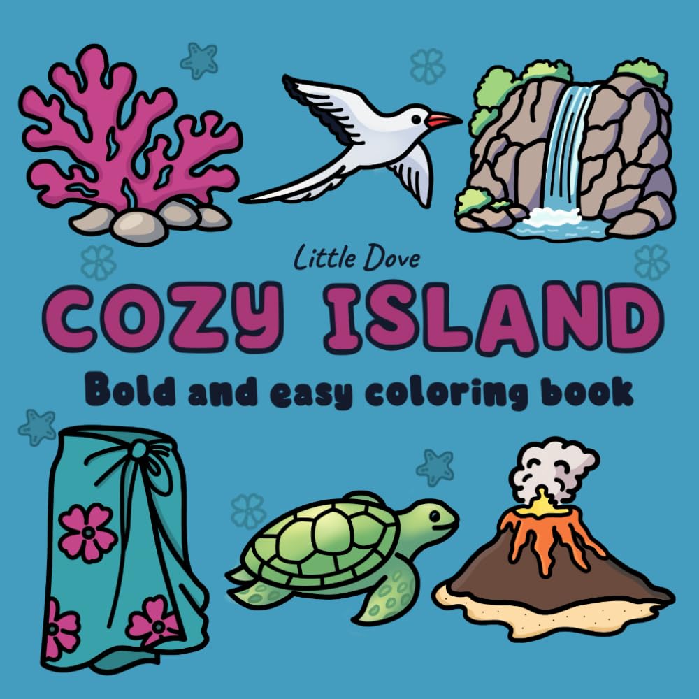 Cozy Island: Coloring Book for Adults and Teens: Bold and Easy, Cute Tropical Beach and Ocean Designs for Relaxation and Stress Relief