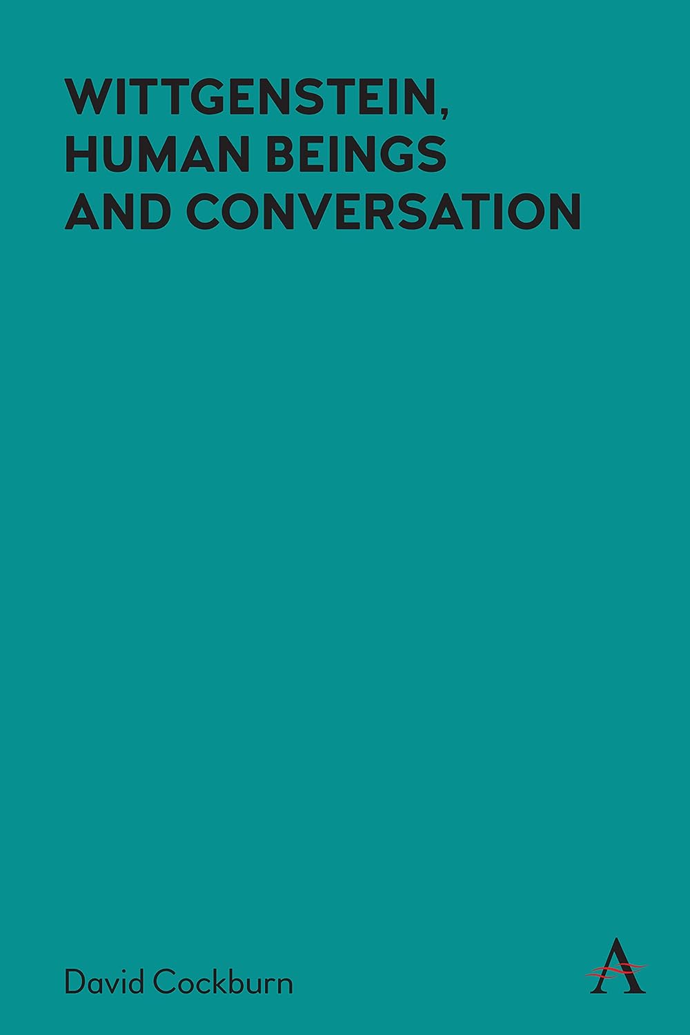 Wittgenstein, Human Beings and Conversation (Anthem Studies in Wittgenstein)