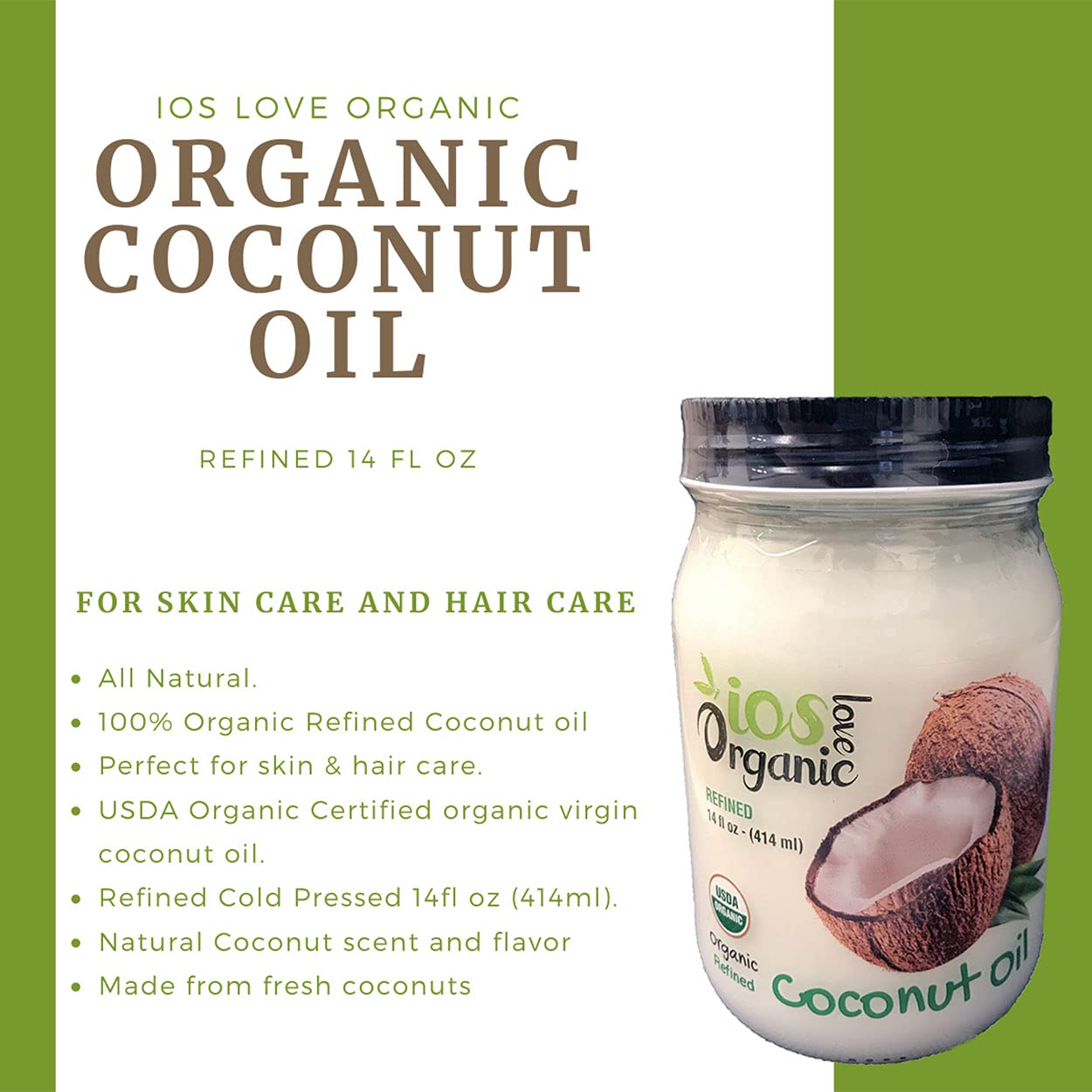 IOS love Organic Virgin Coconut Oil, Cold-Pressed - Natural Hair Oil, Skin Oil and Cooking Oil with Fresh Flavor, Non-GMO (Refined, 14 Fl. Oz)