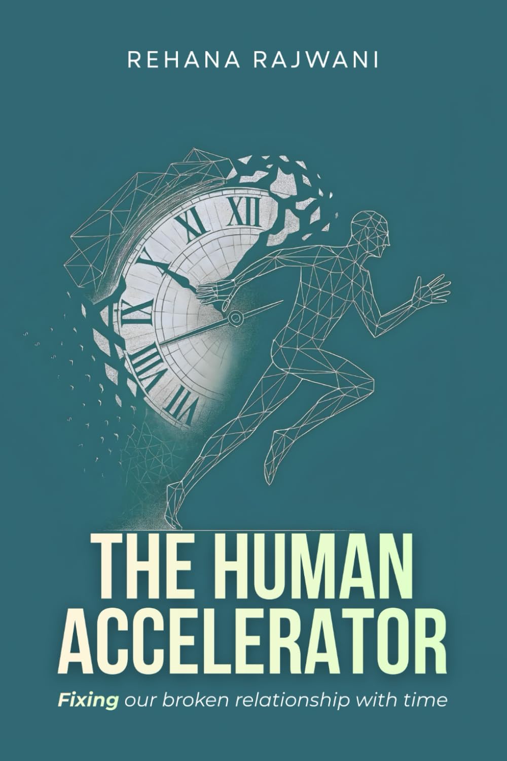 The Human Accelerator: Fixing Our Broken Relationship With Time