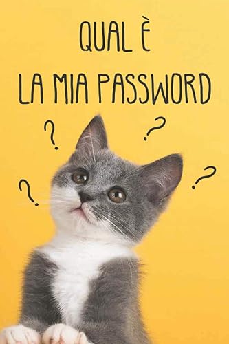 qual è la mia password: Per conservare tutte le tue password Per Smemorati in un utile quaderno, taccuino, diario con pagine in ordine alfabetico per ... tuoi account internet su tutti i siti web.