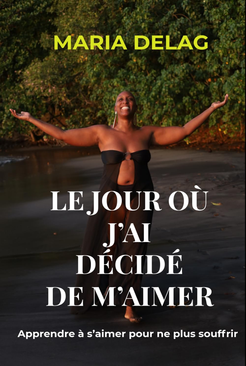 LE JOUR OÙ J'AI DÉCIDÉ DE M'AIMER