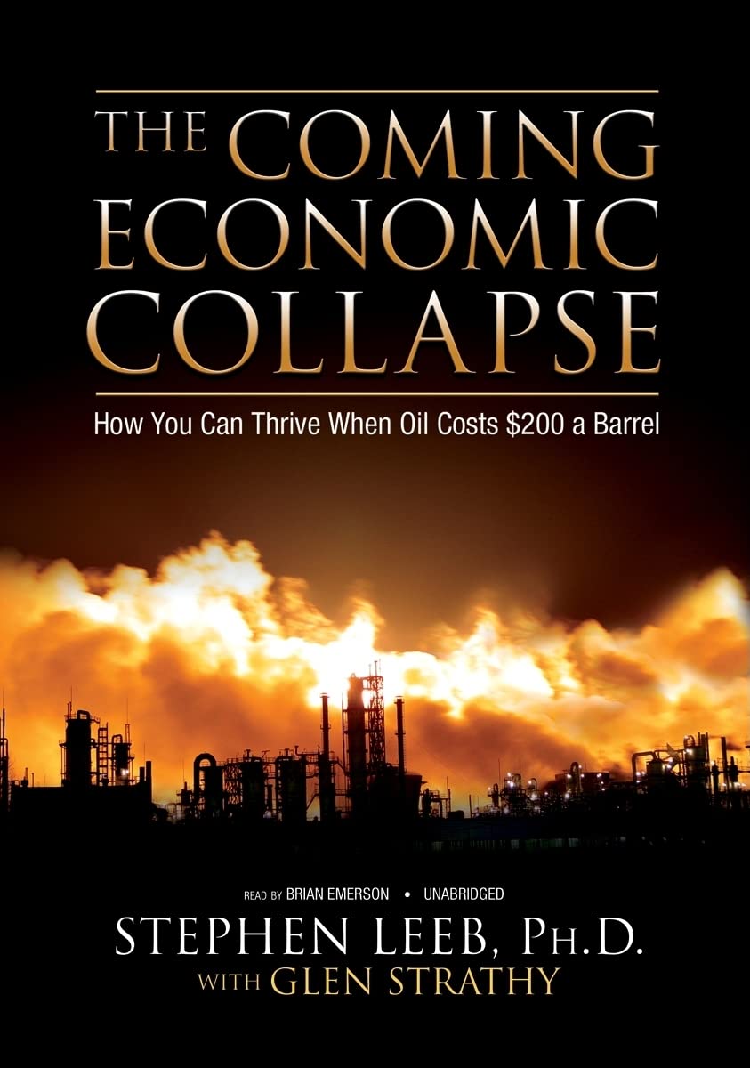 The Coming Economic Collapse How You Can Thrive When Oil Costs 200 a