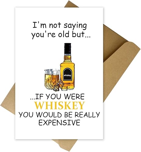 LOVWORID Divertida tarjeta de cumpleaños de whisky para hombres y mujeres I Am Not Saying You Are Old Fun tarjeta original para miembros de la